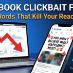Facebook Clickbait Words That Kill Your Reach (And What to Use Instead)